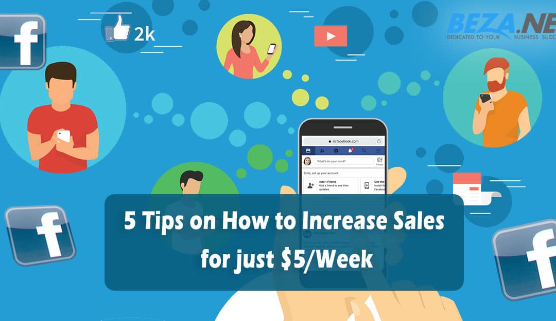 Facebook: 5 Tips on how to increase sales for just /week